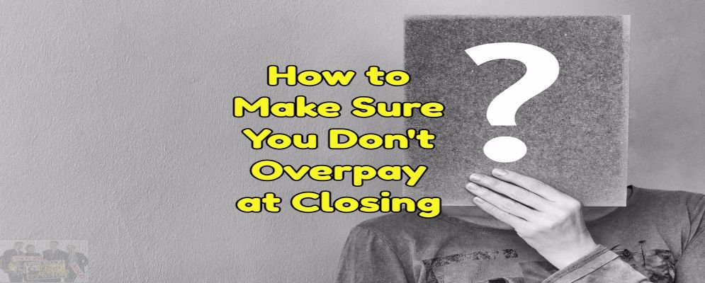 how not to overpay at closing